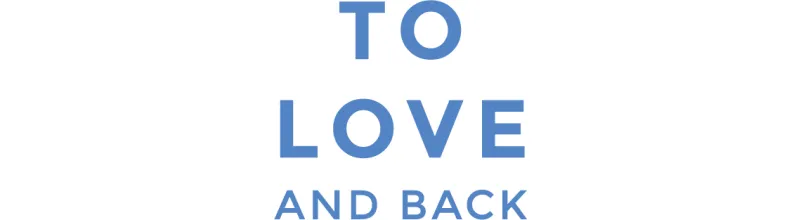 To Love And Back